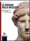 Le ragioni della bellezza. Ediz. blu. Con espansione online. Per le Scuole superiori. Con DVD-ROM vol.1