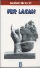 Per Lacan. Neoilluminismo, neoesistenzialismo, neostrutturalismo