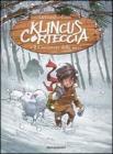 Klincus Corteccia e il cacciatore delle nevi vol.5