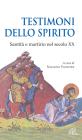 Testimoni dello spirito. Santit� e martirio nel secolo XX