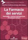 La farmacia dei servizi. Opportunit� e soluzioni nell'integrazione all'assistenza sanitaria