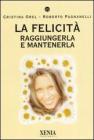 La felicit�. Raggiungerla e mantenerla