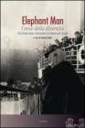 Elephant man l'eroe della diversit�. Dal freak show vittoriano al cinema di Lynch