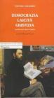 Democrazia laicit� giustizia. Antologia degli scritti
