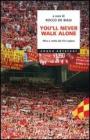 You'll never walk alone. Mito e realt� del tifo inglese