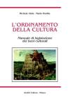 L' ordinamento della cultura. Manuale di legislazione dei beni culturali