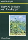 Servire l'essere con Heidegger