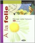 A la folie. Con CD Audio. Per le Scuole superiori