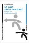La casa vissuta dagli immigrati. Istanze abitative, spazio domestico e risposte della societ�