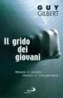 Il grido dei giovani. Nessuno � perduto nessuno � irrecuperabile