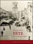 Este. Due secoli di storia e immagini