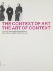 The context of art. The art of context. Ediz. inglese e tedesca