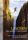 Lascerai tuo padre e tua madre Lascerai tuo padre e tua madre