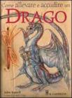 Come allevare e accudire un drago Come allevare e accudire un drago