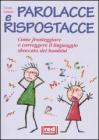 Parolacce e rispostacce Parolacce e rispostacce