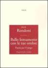 Ballo lentamente con le tue gambe. Posie per il tango
