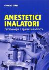 Anestetici inalatori. Farmacologia e applicazioni cliniche Anestetici inalatori. Farmacologia e applicazioni cliniche