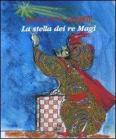 La stella dei re Magi. Una storia illustrata con i testi della tradizione. Ediz. limitata