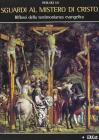 Sguardi al mistero di Cristo. Riflessi della testimonianza evangelica Sguardi al mistero di Cristo. Riflessi della testimonianza evangelica
