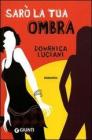 Sar� la tua ombra