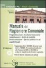 Manuale del ragioniere comunale. Programmazione, gestione finanziaria, indebitamento, contabilit�, patto di stabilit�, aspetti fiscali. Con CD-ROM