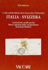 Le relazioni postali dell'Italia nell'Ottocento. Italia-Svizzera. Convenzioni e tariffe postali. Elenco ragionato delle corrispondenze in periodo filatelico