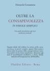 Oltre la consapevolezza in parole semplici