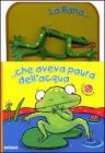 La rana... che aveva paura dell'acqua. Con gadget
