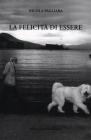 La felicit� di essere