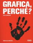 Grafica perché? Grafica perché?
