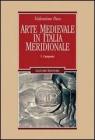 Arte medievale in Italia meridionale vol.1