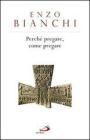 Perch� pregare, come pregare