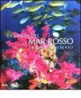 La magia del Mar Rosso. Coralli e deserti
