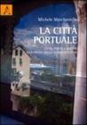 La citt� portuale. Citt�, porto e diritto alla prova della globalizzazione