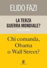 La terza guerra mondiale? Chi comanda, Obama o Wall Street? E-book