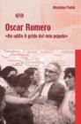 Oscar Romero. �Ho udito il grido del mio popolo�