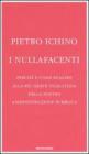 I nullafacenti. Perch� e come reagire alla pi� grave ingiustizia della nostra amministrazione pubblica