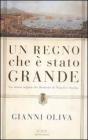 Un regno che � stato grande. La storia negata dei Borboni di Napoli e Sicilia