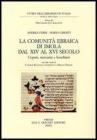 La comunit� ebraica di Imola dal XIV al XVI secolo. Copisti, mercanti e banchieri