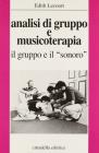 Analisi di gruppo e musicoterapia. Il gruppo e il sonoro