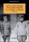 L' ultra intelligence e macchine enigma nella guerra di Spagna 1936-1939