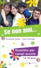 Se non ami. Campo scuola per 14-18enni