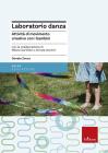 Laboratorio danza. Attivit� di movimento creativo con i bambini
