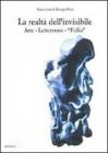 La realt� dell'invisibile. Arte, letteratura, follia