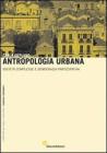 Antropologia urbana. Societ� complesse e democrazia partecipativa
