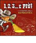 1, 2, 3, & pi�! L'avventura della matematica