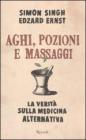 Aghi, pozioni e massaggi. La verit� sulla medicina alternativa