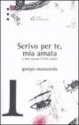 �Scrivo per te, mia amata� e altre poesie 1974-2007