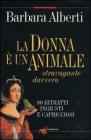 La donna � un animale stravagante davvero. 80 ritratti ingiusti e capricciosi