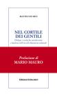 Nel cortile dei gentili. Dialogo e verit� fra cattolicesimo e laicismo nell'era del relativismo culturale